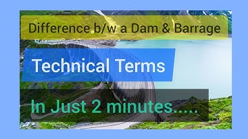 Technical Differences between a Dam and a Barrage || In just two minutes. || Facts and Information