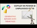 Copilot in Power BI Unplugged: Part 10 - Generating reports and themes