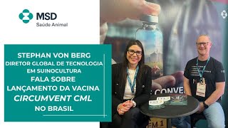 [Entrevista MSD] Stephan von Berg fala sobre lançamento da vacina Circumvent CML no Brasil