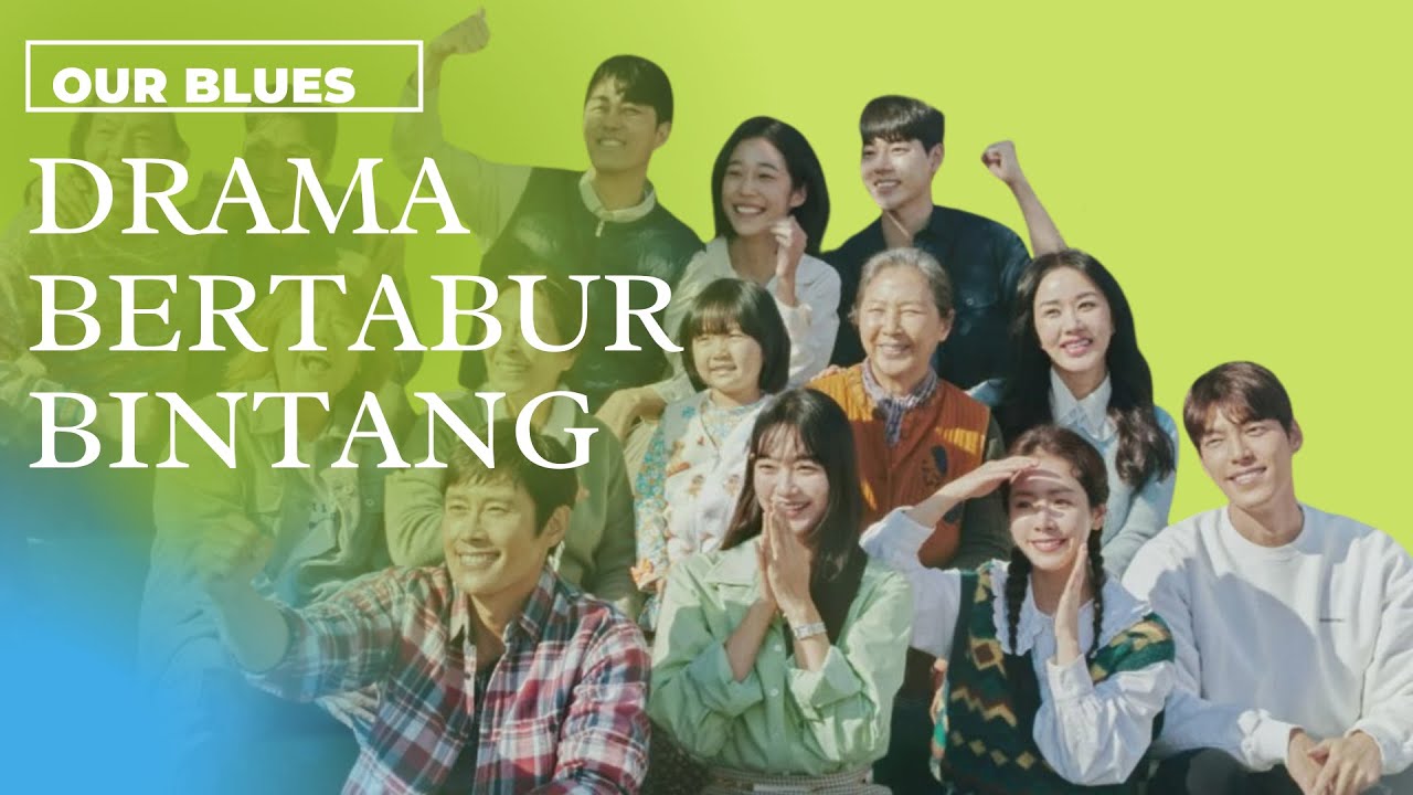 OUR BLUES KOREAN DRAMA SINOPSIS Kim Woo Bin, Han Ji Min, Shin Min Ah