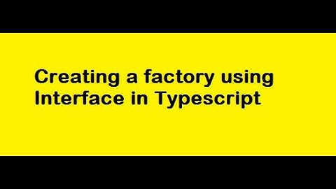 Implementing a factory using Interface in Typescript.