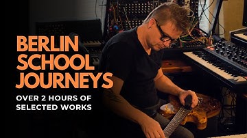 Berlin School Journeys – Selected Works (2h20m liveset compilation)