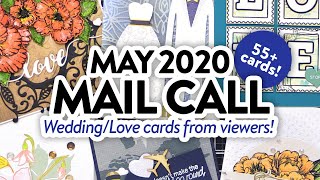 CARDS FROM YOU! – MAY 2020 MAIL CALL CARDS (Wedding/Love Cards)