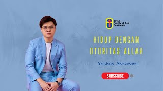 Hidup dengan Otoritas Allah - Yeshua Abraham. Ibadah 15 Januari 2023.