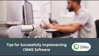 Tips for Successfully Implementing CMMS Software