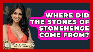 Where Did The Stones Of Stonehenge Come From? - Exploring Ancient Myths