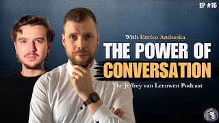Enrico Andreska: The Power of Conversation & Hosting a Podcast | EP #16
