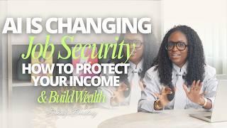 AI Is Changing Job Security: How to Protect Your Income & Build Wealth