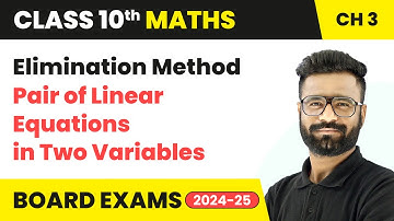 Elimination Method - Pair of Linear Equations in Two Variables | Class 10 Maths Chapter 3