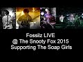 Capture de la vidéo Fossilz Live 2015 - Supporting The Soap Girls