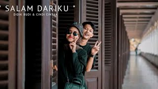 Salam Dariku - Didik Budi Ft Cindi Cintya ( Official Lirik )