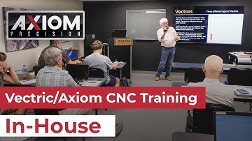 Get your PhD in CNC with Vectric/Axiom Training