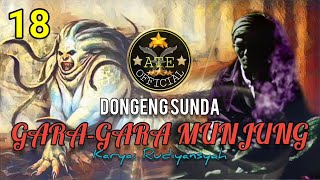 Download Lagu DONGENG SUNDA GARA-GARA MUNJUNG BAGIAN 18 MP3