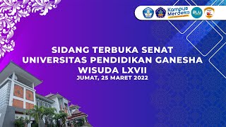 Wisuda LXVII Universitas Pendidikan Ganesha - 25 Maret 2022
