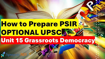 How to Prepare PSIR Optional UPSC Unit 15 Grassroots Democracy by Riddhi Sharma