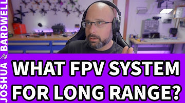 Which FPV System Is Best For Long Range? DJI? HDZero? Walksnail? Analog? - FPV Questions