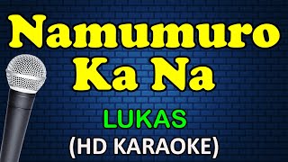 NAMUMURO KA NA - Lukas (HD Karaoke)