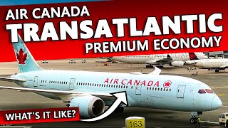 Flying Air Canada's TRANSATLANTIC PREMIUM ECONOMY! 787-8 Toronto to Edinburgh