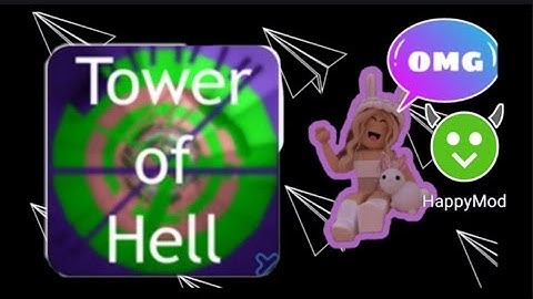 Tower of Hell Roblox mod happy 🤫🤭