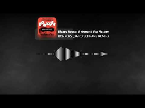 Dizzee Rascal & Armand Van Helden - BONKERS (BAIRD SCHRANZ REMIX)