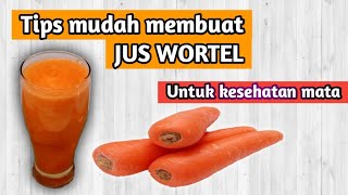 Tips Mudah Membuat Jus Wortel Bagus Untuk Kesehatan Mata Youtube
