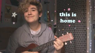 ‘this is home’ cavetown cover (but also a mess™️)