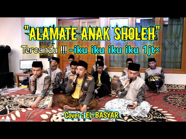 Alamate Anak Sholeh//iku iku iku iku tercanduu !!! cover by Hadroh EL-BASYAR class=