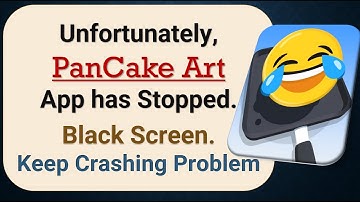 How to Fix Unfortunately, PanCake Art App has Stopped on Android Phone