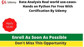 Data Analysis Real world use-cases- Hands on Python For Free With Certification  By Udemy