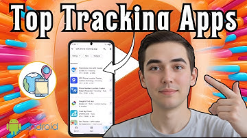 5 Best Cell Phone Tracking Apps For Android - Full Guide