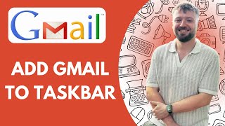 How to Add Gmail to Taskbar (Full 2025 Guide)