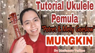 Tutorial Ukulele Potret & Melly Goeslow - Mungkin Mudah Untuk Pemula | By Stefanny Veline