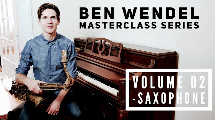 Ben Wendel Masterclass Series // Volume Two // Sax...