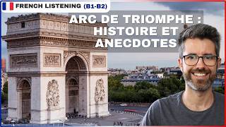 Ce que vous ne savez pas sur l'Arc de Triomphe | Intermediate learners FLE