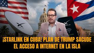 ¡STARLINK EN CUBA! Plan de Trump sacude el acceso a internet en la isla | Sánchez Grass en America