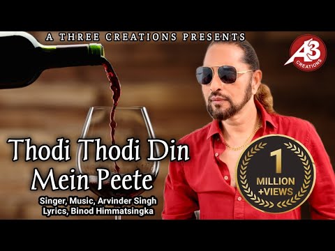 THODI THODI DIN MEIN PITE || ARVINDER SINGH || SHARAB || MASTI || SHARABI || RANGEEN PAANI ||