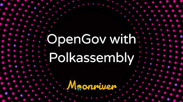 How to Participate in Moonriver OpenGov with Polkassembly
