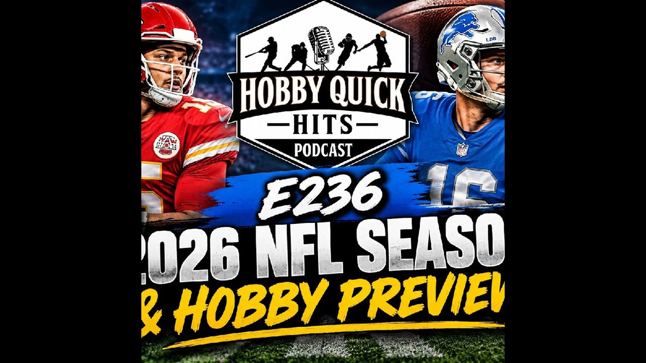 "2026 NFL Season & Hobby Preview" Hobby Quick Hits E236