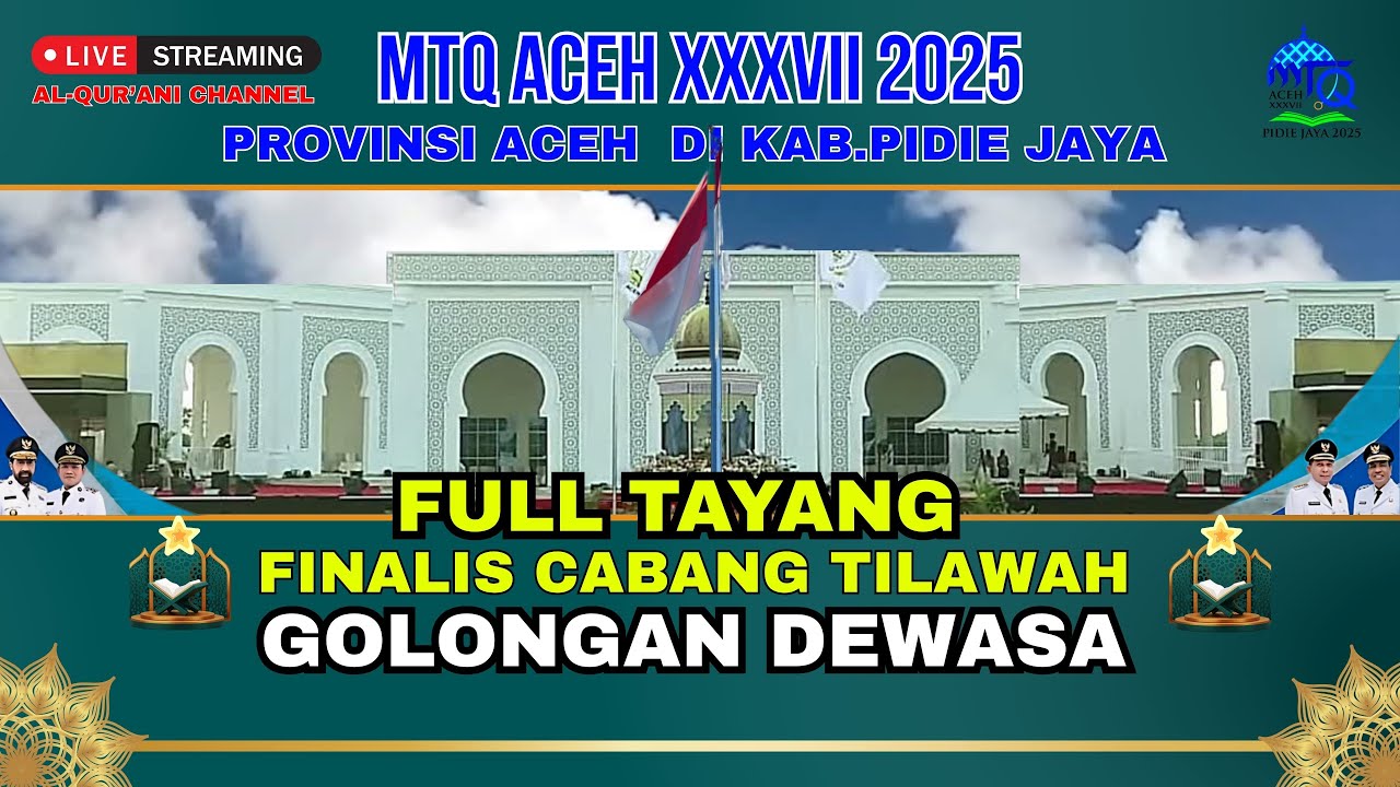 Tayanagan Lengkap Finalis Tilawah Golongan Dewasa | MTQ  Aceh XXXVII 2025  di Kabupaten Pidie Jaya.