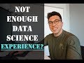 How To Get Data Science Experience (Without a Job)