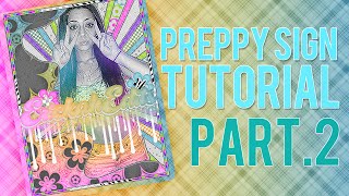 Advanced Preppy Sign Tutorial (Part 2) ❤