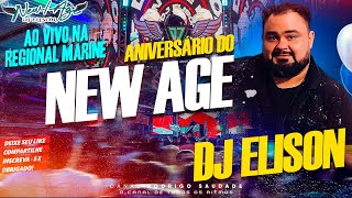 NIVER DO NEW AGE DJ ELISON AO VIVO NA REGIONAL MARINE 7 10 2023