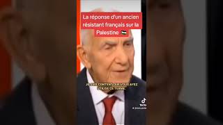 La réponse d&#39;un ancien résistant français sur la Palestine