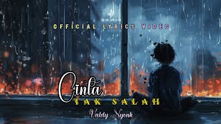 Download lagu Valdy Nyonk - Cinta Tak Salah | Lyrics