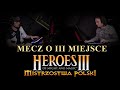 Heroes III: Mecz o 3 miejsce | 3rd place Game (2019)