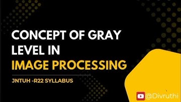 Concept of gray level in image processing in telugu||image processing || r22 || jntuh
