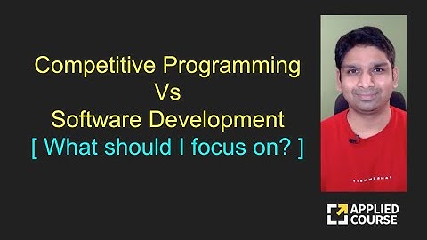 Difference Between Competitive Programming and Software Development | Applied AI Course