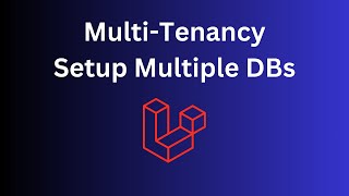 Laravel 11: Multi-Tenancy with Multiple Databases