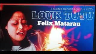 LOUK TUTU || FELIX MATARAU