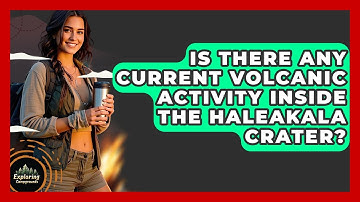 Is There Any Current Volcanic Activity Inside The Haleakala Crater? - Exploring Campgrounds